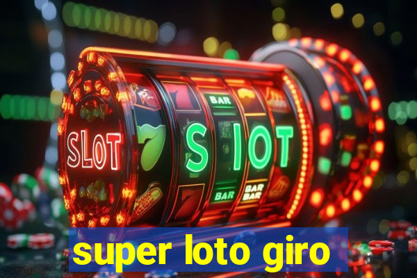 super loto giro